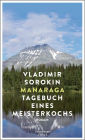 Manaraga. Tagebuch eines Meisterkochs: Roman