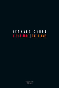Title: Die Flamme - The Flame, Author: Leonard Cohen