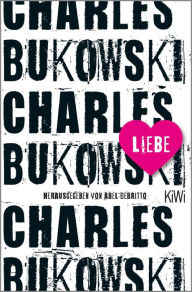 Title: Liebe, Author: Charles Bukowski