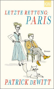 Title: Letzte Rettung: Paris: Roman, Author: Patrick deWitt