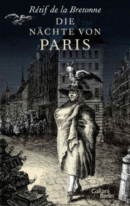 Title: Die Nächte von Paris, Author: Rétif de la Bretonne