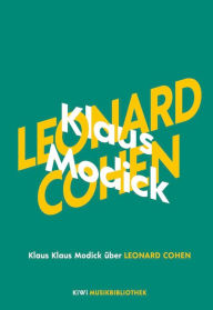 Title: Klaus Modick über Leonard Cohen, Author: Klaus Modick