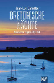 Title: Bretonische Nächte: Kommissar Dupins elfter Fall, Author: Jean-Luc Bannalec