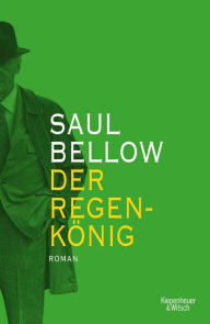 Title: Der Regenkönig: Roman, Author: Saul Bellow