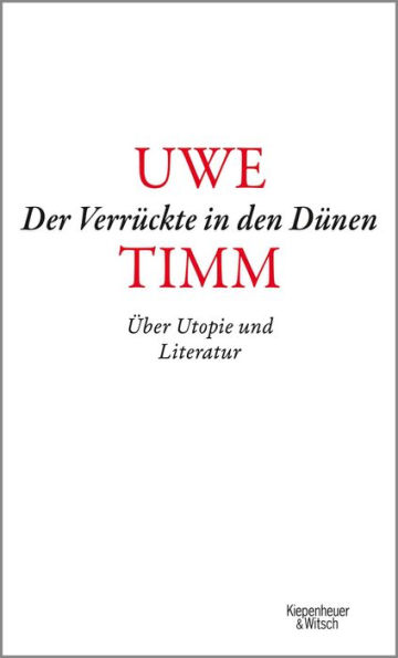 Der Verrückte in den Dünen: Über Utopie und Literatur