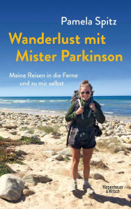 Title: Wanderlust mit Mister Parkinson: Meine Reisen in die Ferne und zu mir selbst, Author: Pamela Spitz