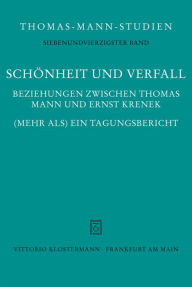 Title: Schonheit und Verfall: Beziehungen zwischen Thomas Mann und Ernst Krenek. (Mehr als) Ein Tagungsbericht, Author: Matthias Henke