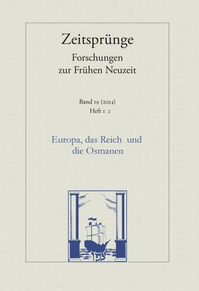 Europa, das Reich und die Osmanen: Die Turkenreichstage von 1454/55 nach dem Fall von Konstantinopel / Heft 1/2