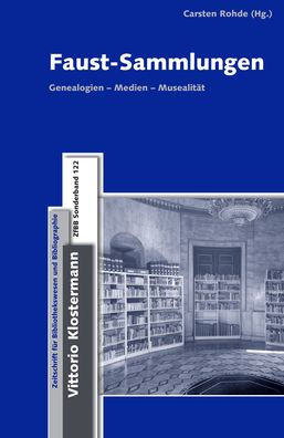 Faust-Sammlungen: Genealogien - Medien - Musealitat