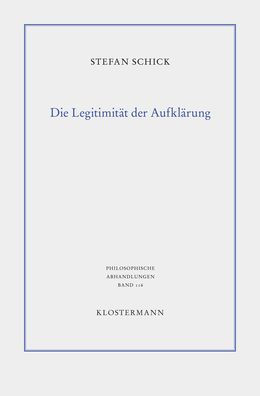 Die Legitimitat der Aufklarung: Selbstbestimmung der Vernunft bei Immanuel Kant und Friedrich Heinrich Jacobi