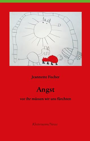 Angst - vor ihr mussen wir uns furchten