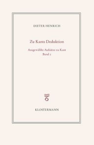 Title: Ausgewahlte Schriften zur Philosophie Kants: Band 2: Zur transzendentalen Deduktion, Author: Dieter Henrich
