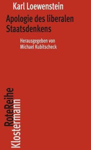 Title: Apologie des liberalen Staatsdenkens, Author: Karl Loewenstein