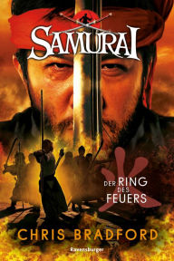 Title: Samurai 6: Der Ring des Feuers, Author: Chris Bradford