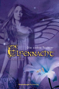 Title: Elfennacht 1: Die siebte Tochter, Author: Frewin Jones