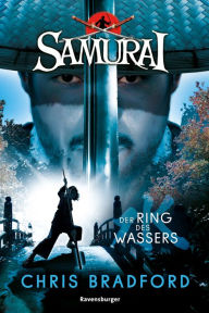 Title: Samurai 5: Der Ring des Wassers, Author: Chris Bradford