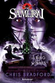 Title: Samurai 7: Der Ring des Windes, Author: Chris Bradford