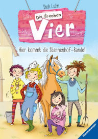 Title: Die frechen Vier 1: Hier kommt die Sternenhof-Bande!, Author: Usch Luhn