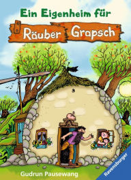 Title: Ein Eigenheim für Räuber Grapsch (Band 3), Author: Gudrun Pausewang