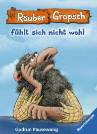 Title: Räuber Grapsch fühlt sich nicht wohl (Band 5), Author: Gudrun Pausewang