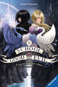 Title: The School for Good and Evil 1: Es kann nur eine geben, Author: Soman Chainani