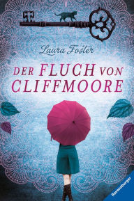 Title: Der Fluch von Cliffmoore, Author: Laura Foster