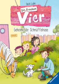 Title: Die frechen Vier, Band 4 - Geheimcode: Schnüffelnase, Author: Usch Luhn