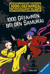 Title: 1000 Gefahren bei den Samurai, Author: Fabian Lenk