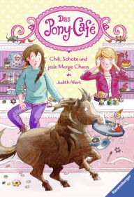 Title: Das Pony-Café, Band 2: Chili, Schote und jede Menge Chaos, Author: Judith Allert