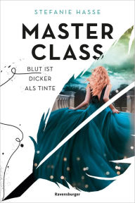 Title: Master Class, Band 1: Blut ist dicker als Tinte, Author: Stefanie Hasse