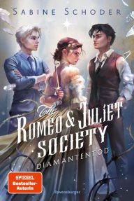 Title: The Romeo & Juliet Society, Band 3: Diamantentod (Knisternde Romantasy), Author: Sabine Schoder