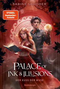 Title: Palace of Ink & Illusions, Band 1 - Der Kuss der Muse, Author: Sabine Schoder