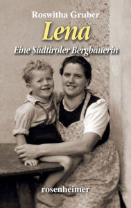 Title: Lena: Eine Südtiroler Bergbäuerin, Author: Roswitha Gruber
