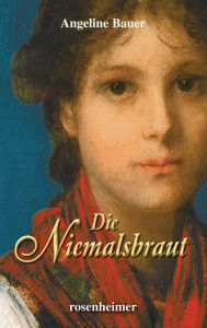 Title: Die Niemalsbraut, Author: Angeline Bauer