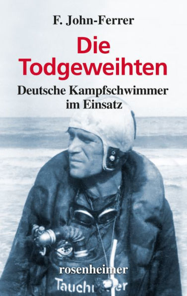 Die Todgeweihten: Deutsche Kampfschwimmer im Einsatz