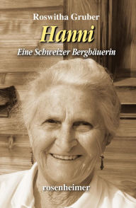 Title: Hanni: Eine Schweizer Bergbäuerin, Author: Roswitha Gruber