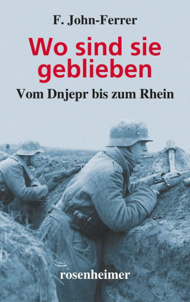 Wo sind sie geblieben: Vom Dnjepr bis zum Rhein