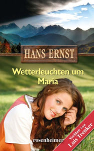 Title: Wetterleuchten um Maria, Author: Hans Ernst