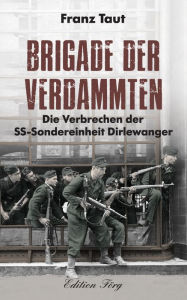 Title: Brigade der Verdammten: Warschauer Aufstand 1944, Author: Franz Taut