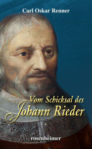 Title: Vom Schicksal des Johann Rieder, Author: Carl Oskar Renner