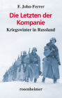 Die Letzten der Kompanie: Kriegswinter in Russland