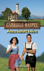 Title: Anna kehrt heim, Author: Gabriele Raspel