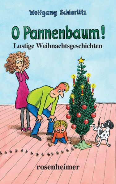 O Pannenbaum!: Lustige Weihnachtsgeschichten