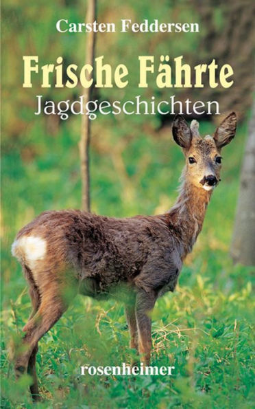 Frische Fährte: Jagdgeschichten