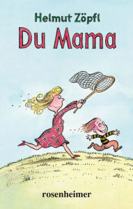 Title: Du Mama, Author: Helmut Zöpfl