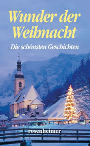 Title: Wunder der Weihnacht: Die schönsten Geschichten, Author: Karl Heinrich Waggerl
