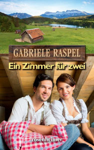 Title: Ein Zimmer für zwei, Author: Gabriele Raspel