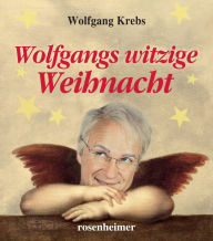 Title: Wolfgangs witzige Weihnacht, Author: Wolfgang Krebs
