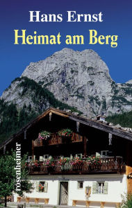 Title: Heimat am Berg, Author: Hans Ernst