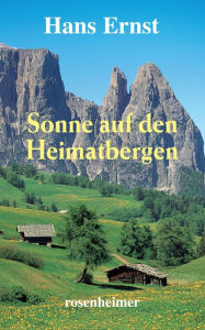 Title: Sonne auf den Heimatbergen, Author: Hans Ernst